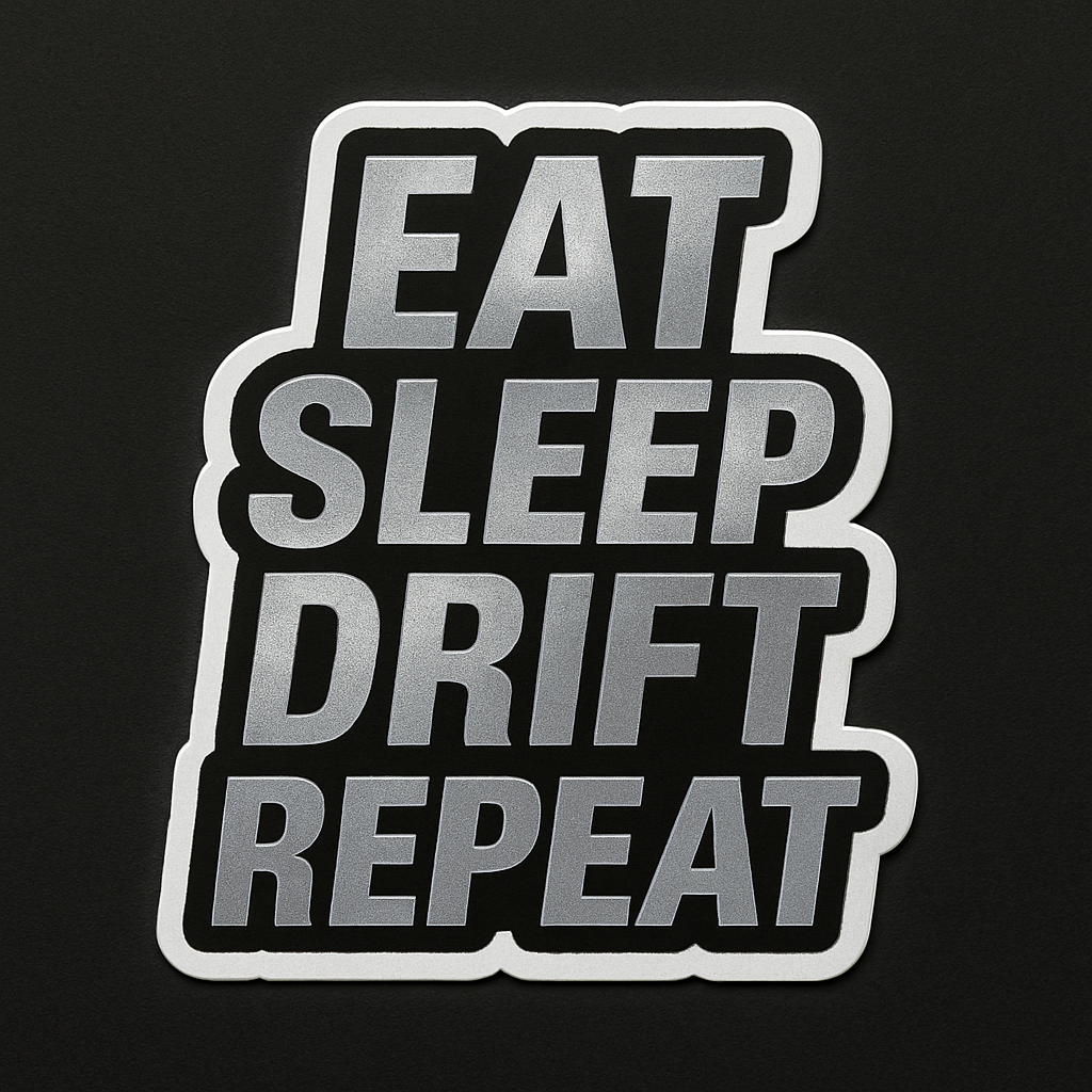 eat sleep drift repeat vinyl sticker