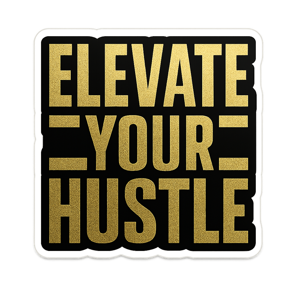 Elevate Your Hustle motivational sticker