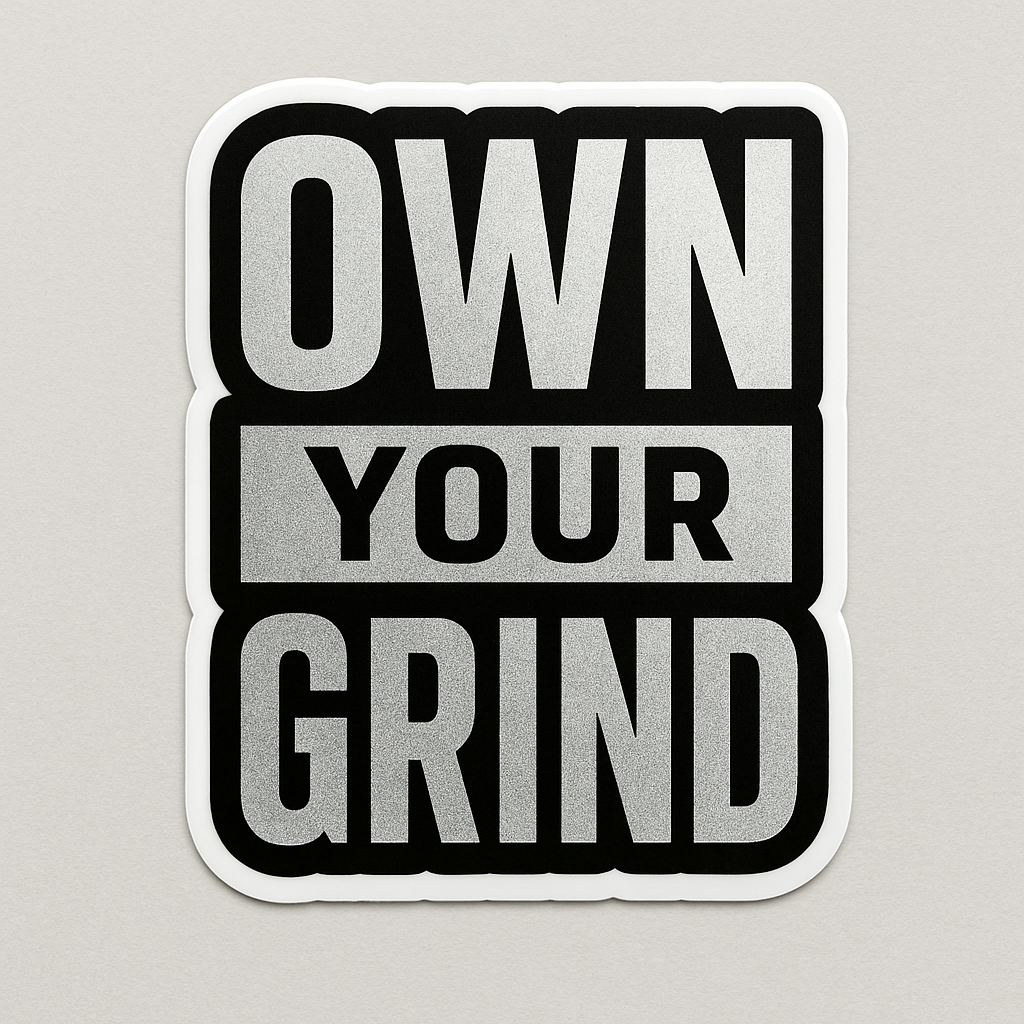 OWN YOUR GRIND 2 motivational sticker