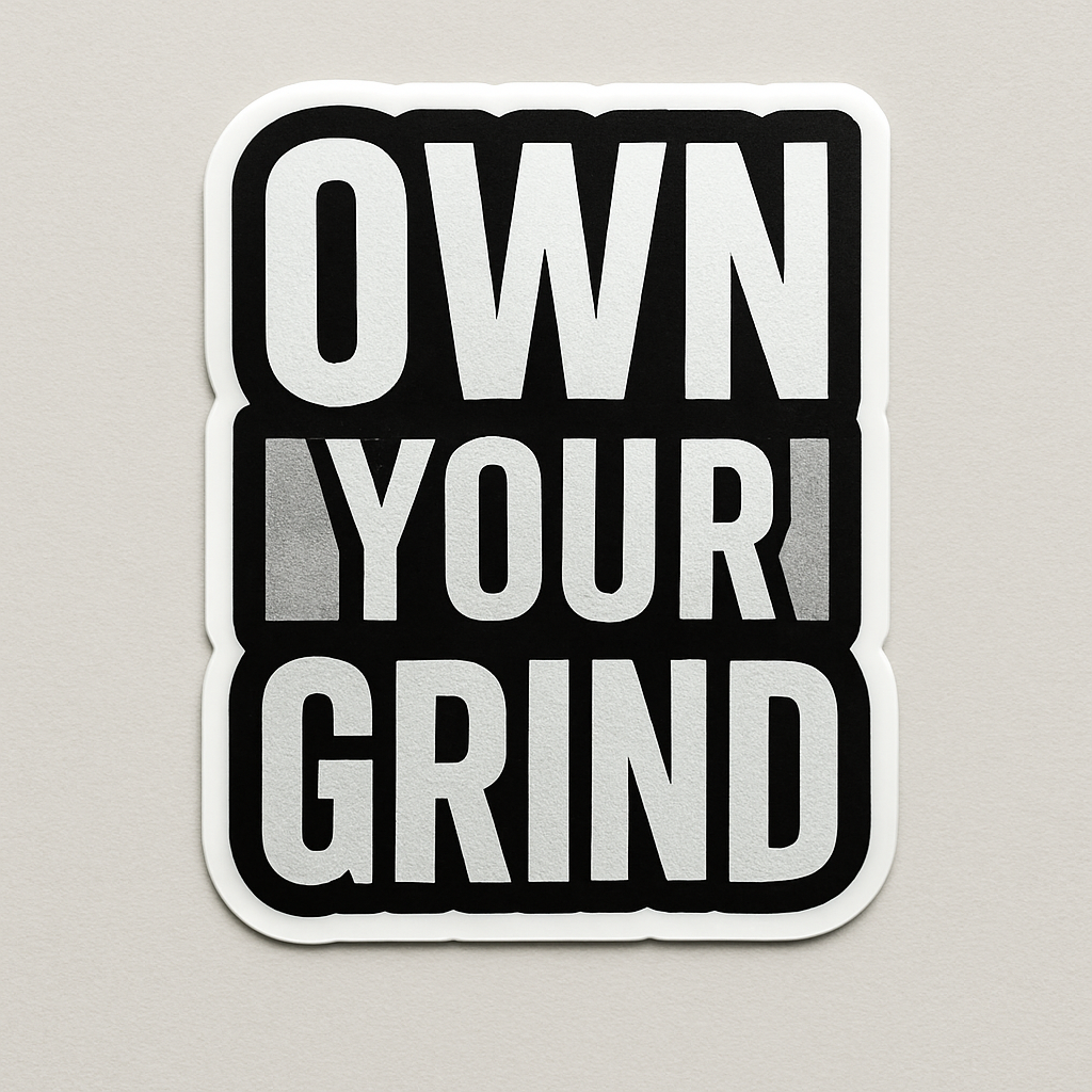 Own Your Grind motivational sticker