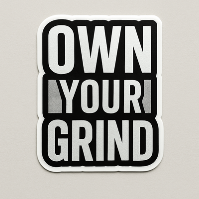 Own Your Grind motivational sticker