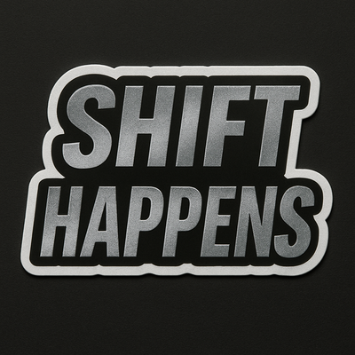shift happens vinyl sticker
