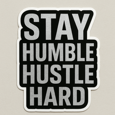 Stay Humble Hustle Hard motivational sticker