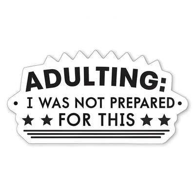 Adulting – I Was Not Prepared For This