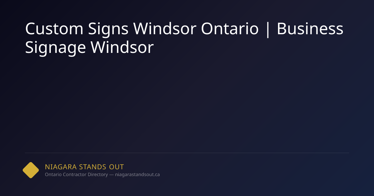 Custom Signs Windsor Ontario | Business Signage Windsor | NSO.ca
