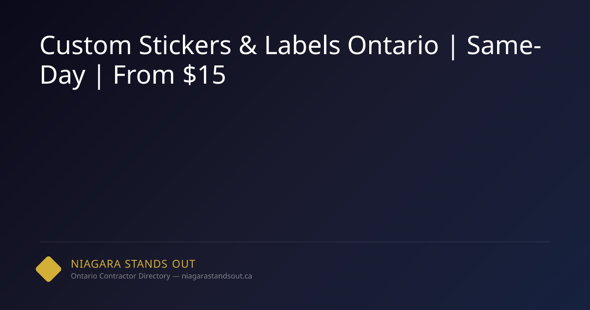 Custom Stickers & Labels Ontario | Same-Day | From $15 | Niagara Stands Out