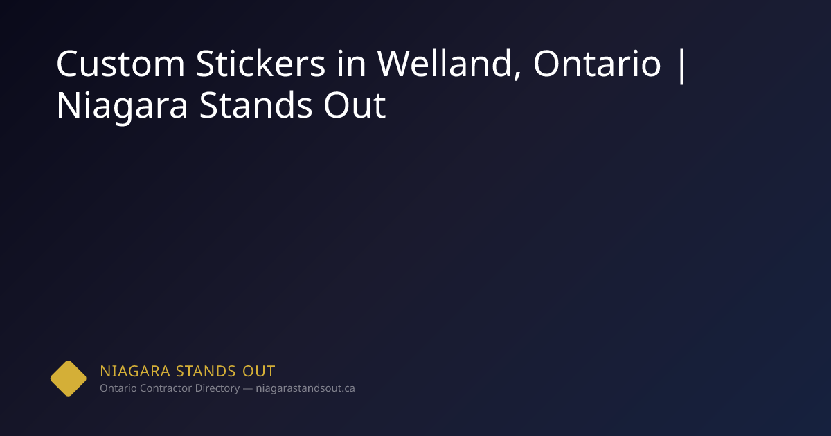 Custom Stickers in Welland, Ontario | Niagara Stands Out