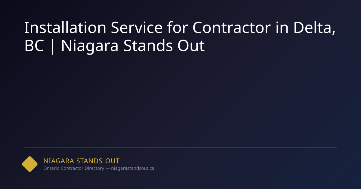 Installation Service for Contractor in Delta, BC | Niagara Stands Out