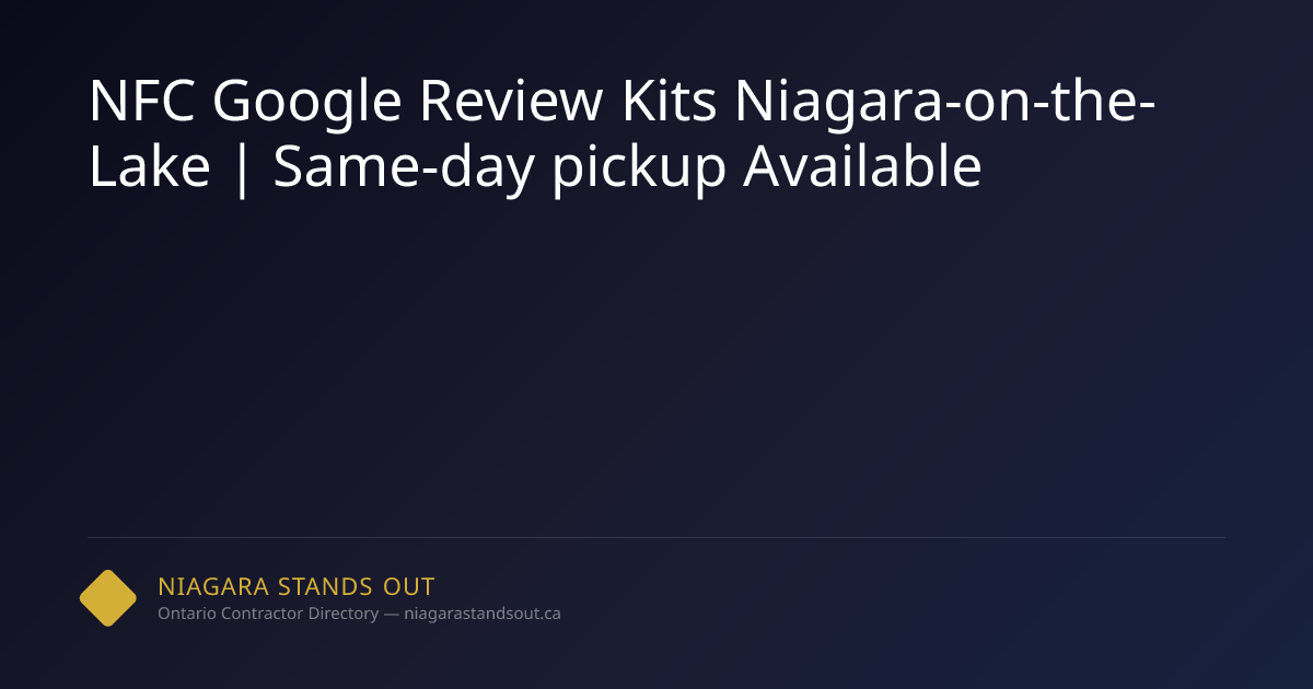NFC Google Review Kits Niagara-on-the-Lake | Same-day pickup Available ...