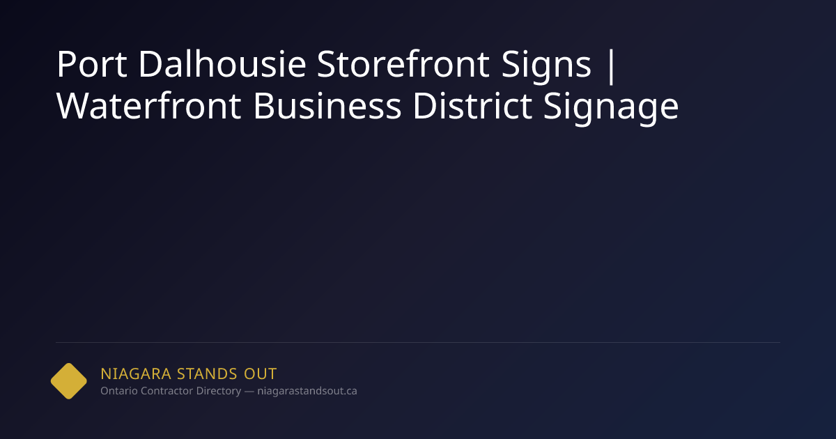 Port Dalhousie Storefront Signs | Waterfront Business District Signage ...