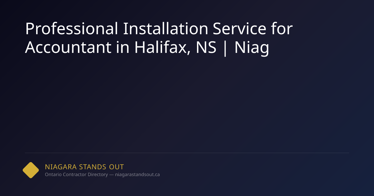 Professional Installation Service for Accountant in Halifax, NS | Niag ...