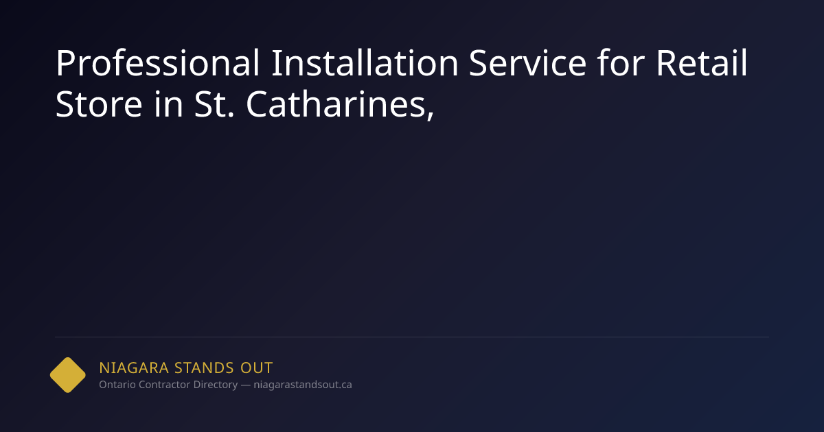 Professional Installation Service for Retail Store in St. Catharines ...