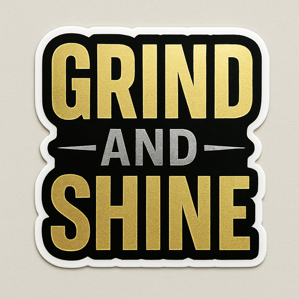 Grind and Shine motivational sticker