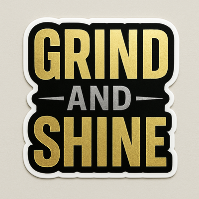 Grind and Shine motivational sticker