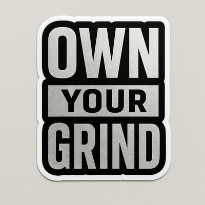 OWN YOUR GRIND 2 motivational sticker