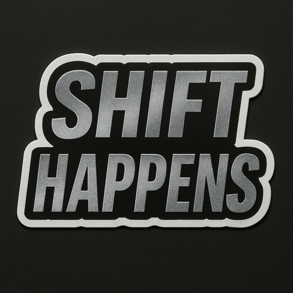 shift happens vinyl sticker