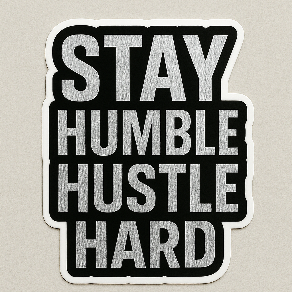 Stay Humble Hustle Hard motivational sticker