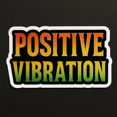positive vibration vinyl sticker