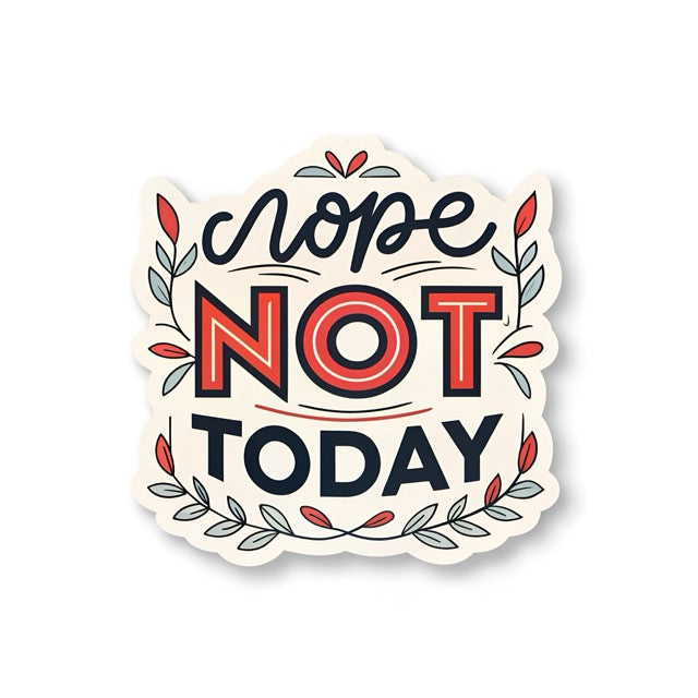 Nope – Not Today