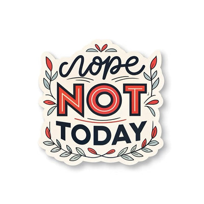 Nope – Not Today