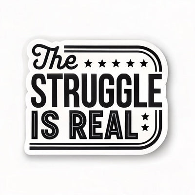 The Struggle Is Real